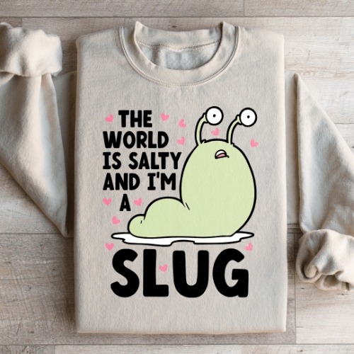 The World Is Salty And I'm A Slug Sweatshirt - Sand / XL