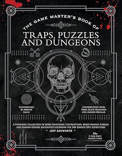 The Game Master's Book of Traps, Puzzles and Dungeons: A punishing collection of bone-crunching contraptions, brain-teasing riddles and ... RPG adventures (The Game Master Series)