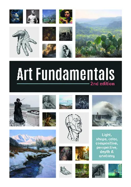 Art Fundamentals 2nd edition: Light, shape, color, perspective, depth, composition & anatomy