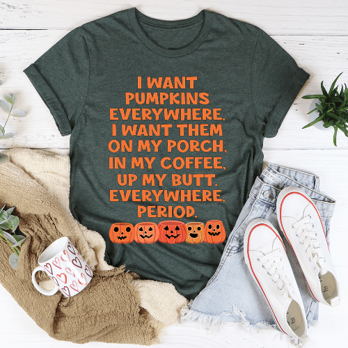 I Want Pumpkins Everywhere Tee - Heather Forest / 3XL