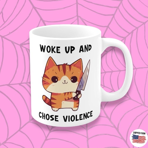 Woke up and chose violence Mug, cute cat with knife - 11oz
