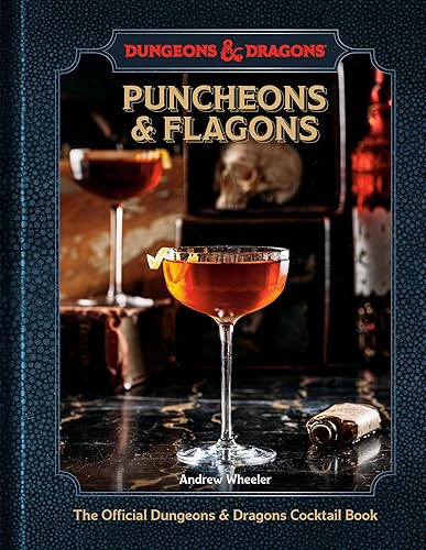 Puncheons and Flagons: The Official Dungeons & Dragons Cocktail Book ([A Cocktail and Mocktail Recipe Book])