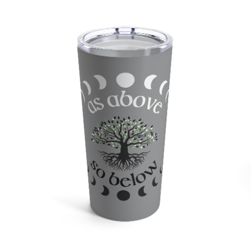 As Above So Below Tumbler - 20oz