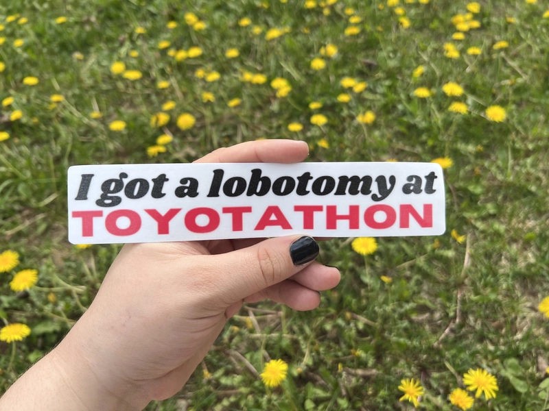I Got A Lobotomy At Toyotathon Bumper Sticker, Funny Car Decals, Meme Stickers, Waterproof, UV Resistant