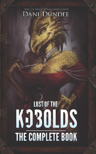 Lust of the Kobolds: The Complete Book: 6