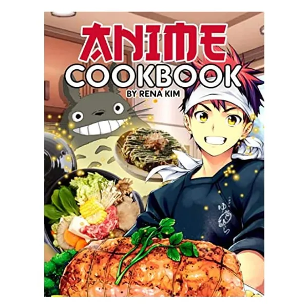 
                            Anime Cookbook: A Fascinating Book That Offers You Many Recipes To Make Dish And Illustrations Of Anime
                        