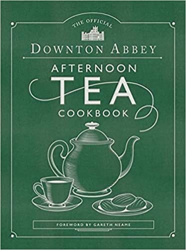 The Official Downton Abbey Afternoon Tea Cookbook: Teatime Drinks, Scones, Savories & Sweets (Downton Abbey Cookery) - Hardcover