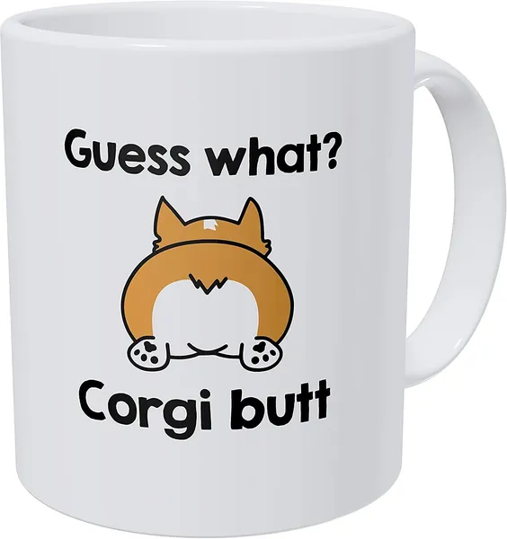 Wampumtuk Guess What Corgi Butt 11 Ounces Funny Coffee Mug