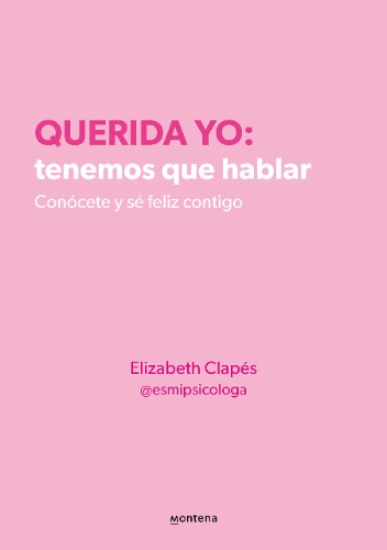 Querida yo: tenemos que hablar. Libro.