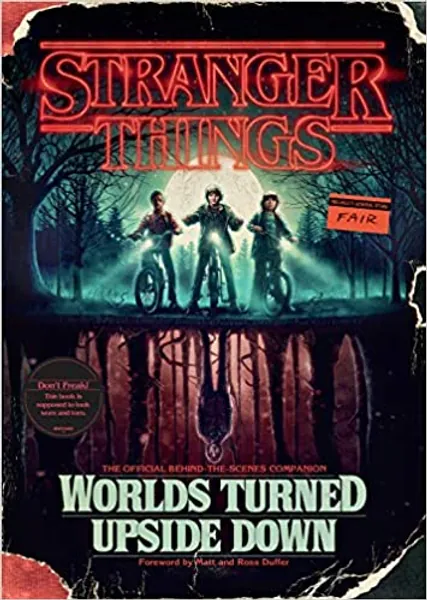 Stranger Things: Worlds Turned Upside Down: The Official Behind-the-Scenes Companion - 