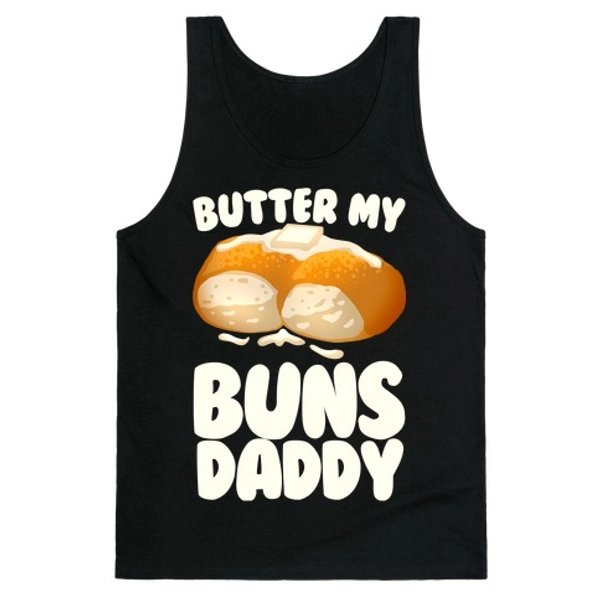 Butter My Buns Daddy Tank Tops | LookHUMAN