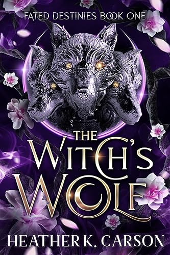 The Witch's Wolf: Fated Destines (Fated Destinies Book 1)