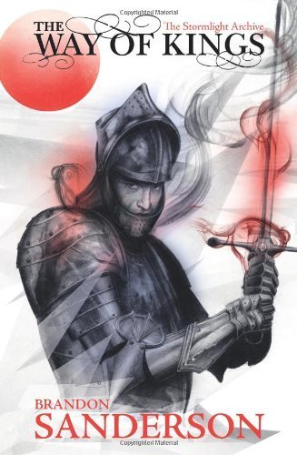 The Way of Kings: The Stormlight Archive Book One by Sanderson, Brandon (2010) Paperback