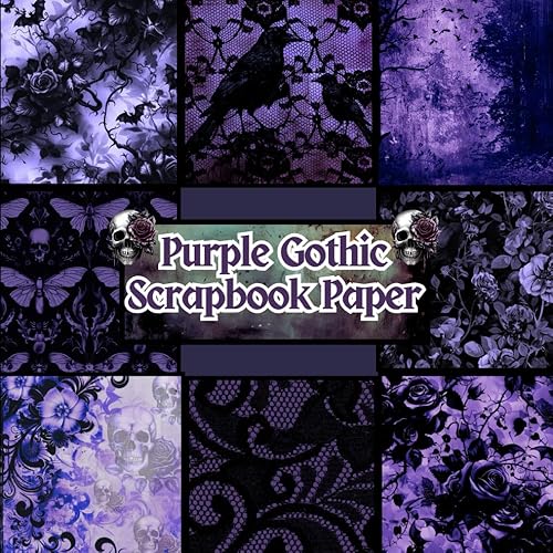 Purple Gothic Scrapbook Paper: 20 Double-Sided, 40 Sheets of Gothic Victorian Themed Craft Paper Pad. Perfect for Origami, Decoupage, Junk Journals and Ephemera, Mixed Media Art, Collage, and More.