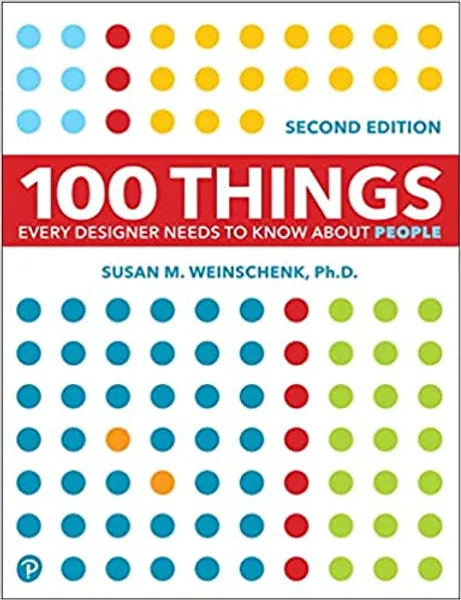100 Things Every Designer Needs to Know About People (Voices That Matter) - 