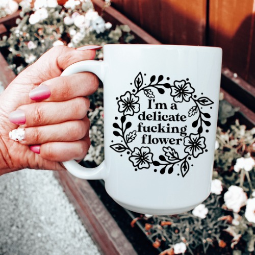I'm A Delicate Flower Ceramic Mug 15 oz - White / One Size