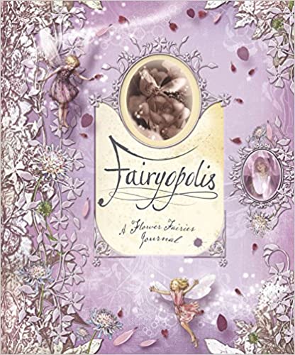 Fairyopolis: A Flower Fairies Journal - Hardcover