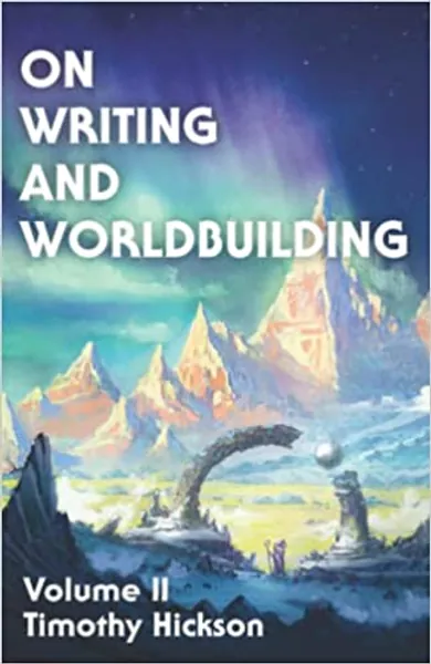 On Writing and Worldbuilding: Volume II