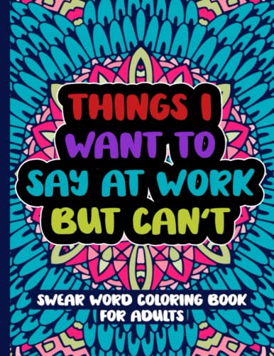 Things I Want To Say At Work But Can't: Coloring Book