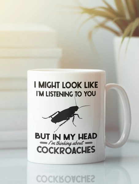 Cockroach Gifts, Cockroach Mug, I Might Look Like I'm Listening to You but in My Head I'm Thinking About Cockroaches, Funny Cockroach