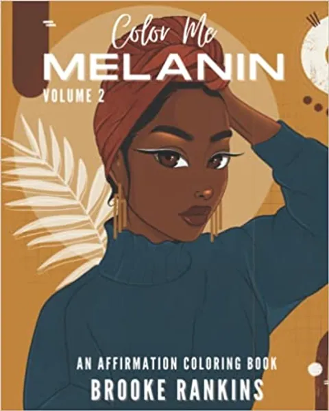 Color Me Melanin (Volume 2): An Affirmation Coloring Book