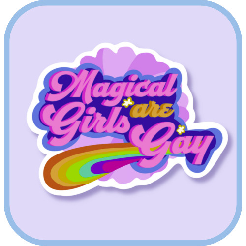 magical girls are gay!!! sticker