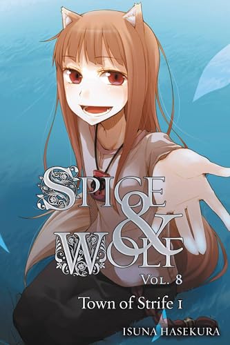 Spice and Wolf, Vol. 8: The Town of Strife I - light novel