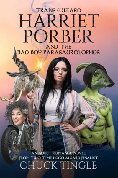 Trans Wizard Harriet Porber And The Bad Boy Parasaurolophus: An Adult Romance Novel: 1