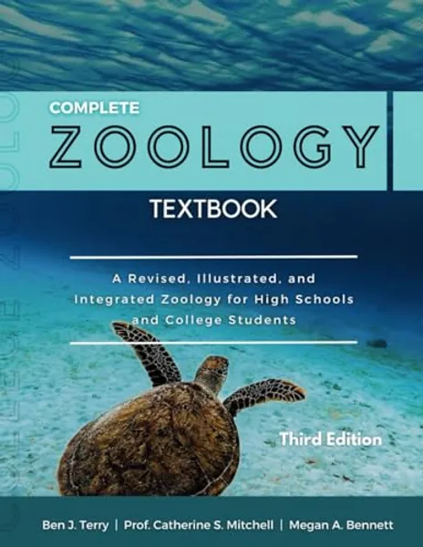 Complete Zoology Textbook: A Revised, Illustrated and Integrated Zoology for High Schools and College Students