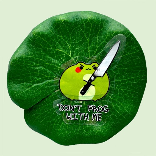 Don’t Frog With Me Sticker