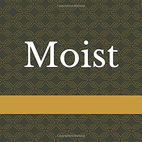 Moist: A Book Full Of Moist