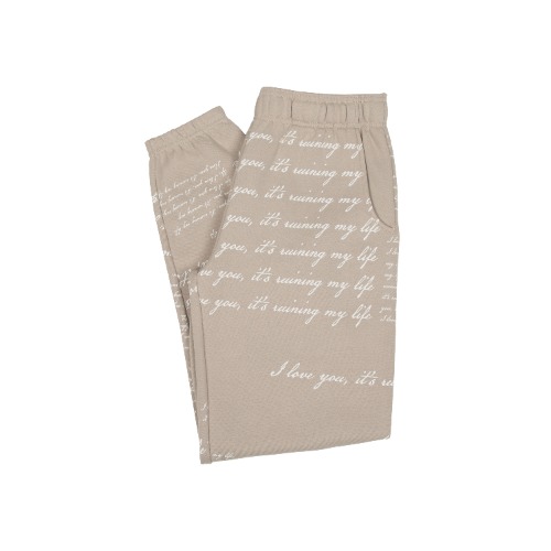 I Love You It's Ruining My Life Sweatpants