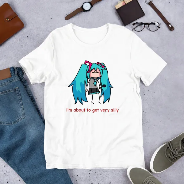 I&#39;m About to Get Very Silly Funny Anime Meme Shirt / Weirdcore Clothing / Oddly Specific / Unhinged Shirt / Sassy Shirt / Waifu Shirt