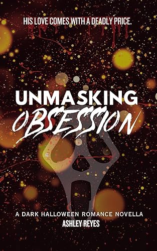 Unmasking Obsession: A Dark Halloween Romance Novella
