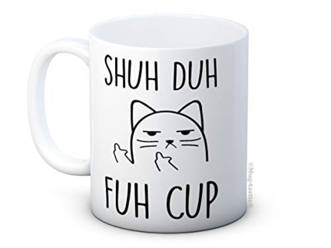 Shuh Duh Fuh Cup - Rude Cat Funny Ceramic Coffee Mug