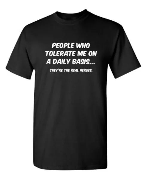 People Who Tolerate Me On A Daily Basis Sarcastic Graphic Novelty Funny T Shirt