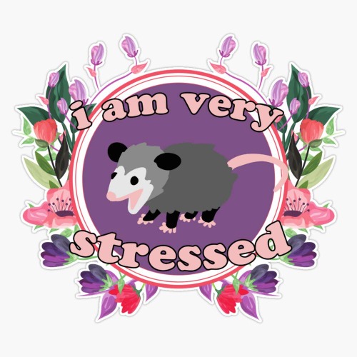 Leyland Designs Opossum is Very Stressed Sticker 