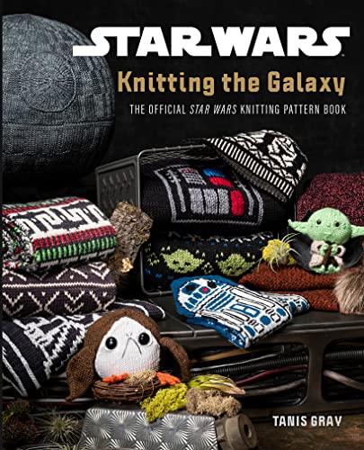 Star Wars: Knitting the Galaxy: The official Star Wars knitting pattern book: 1