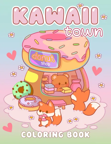 Kawaii Town Coloring Book: Fun and Easy Pages to Color with Cute Animals, Tiny Buildings and Sweet Treats, Relaxation for Kids and Busy Adults