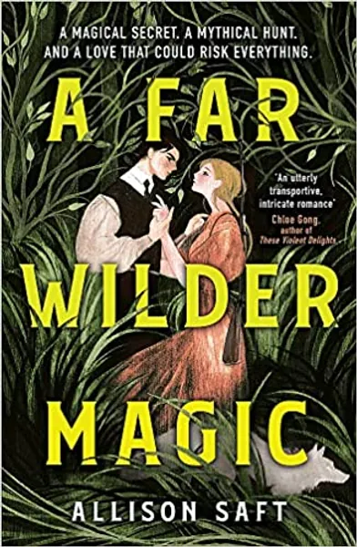 A Far Wilder Magic: Allison Saft - 