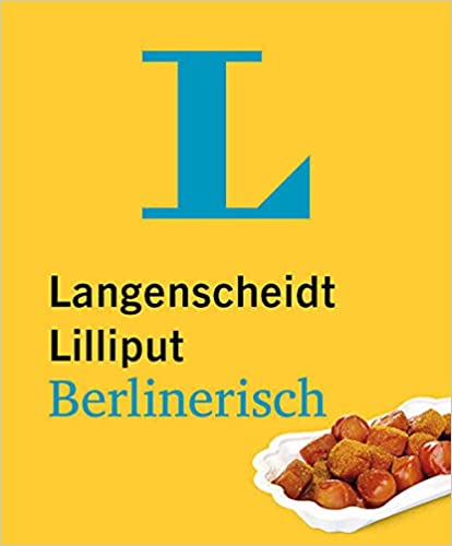 Langenscheidt Lilliput Berlinerisch: Berlinerisch-Hochdeutsch / Hochdeutsch-Berlinerisch - Taschenbuch
