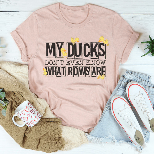 My Ducks Don't Even Know What Rows Are Tee - Heather Prism Peach