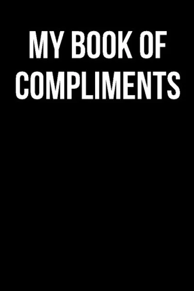 My Book of Compliments: Blank Lined Journal