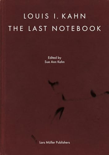 Louis I. Kahn: The Last Notebook