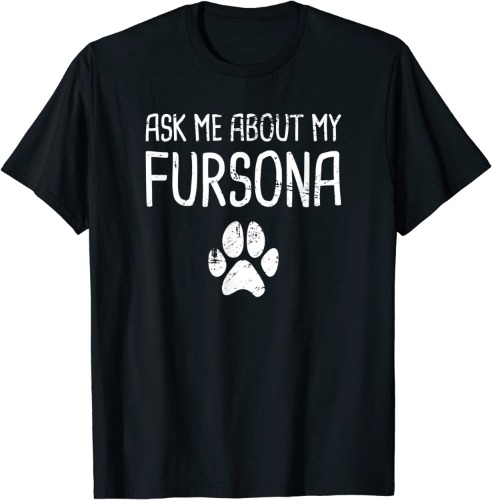 Fursona - Funny Furry Fandom T-Shirt