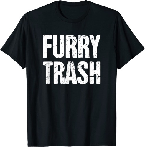Furry Trash - Funny Furry Fandom T-Shirt