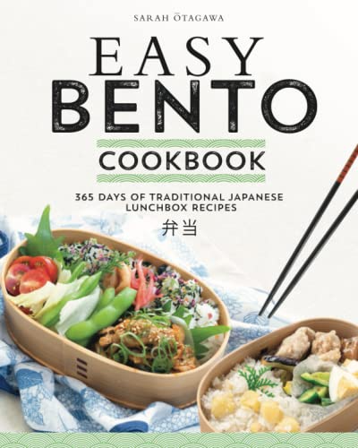 Easy Bento Cookbook: 365 Days of Traditional Japanese Lunchbox Recipes