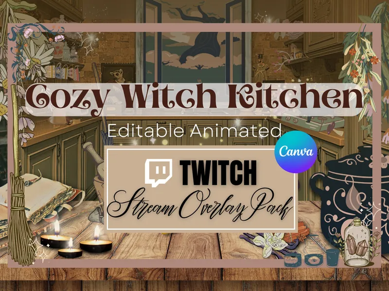 Customizable Animated Twitch Overlay Cozy Witch Kitchen Aesthetic Stream Pack, Scenes, Premade Overlays, Panels, Editable elements in Canva