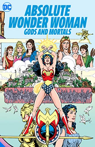 Absolute Wonder Woman Gods and Mortals