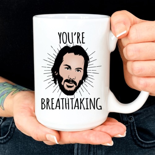 You're Breathtaking Mug - White / One Size